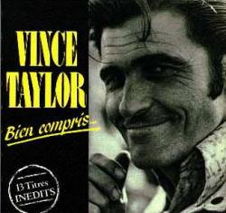 Vince Taylor : Bien Compris